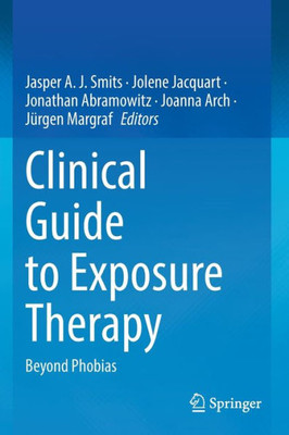 Clinical Guide To Exposure Therapy: Beyond Phobias