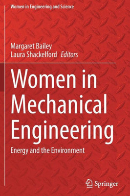 Women In Mechanical Engineering: Energy And The Environment (Women In Engineering And Science)