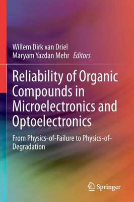 Reliability Of Organic Compounds In Microelectronics And Optoelectronics: From Physics-Of-Failure To Physics-Of-Degradation