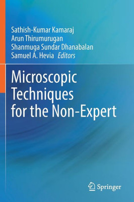 Microscopic Techniques For The Non-Expert