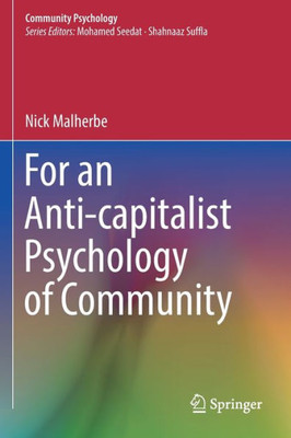 For An Anti-Capitalist Psychology Of Community (Community Psychology)