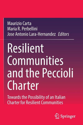 Resilient Communities And The Peccioli Charter: Towards The Possibility Of An Italian Charter For Resilient Communities