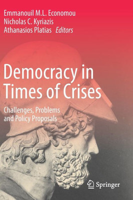 Democracy In Times Of Crises: Challenges, Problems And Policy Proposals Democracy In Times Of Crises: Challenges, Problems And Policy Proposals