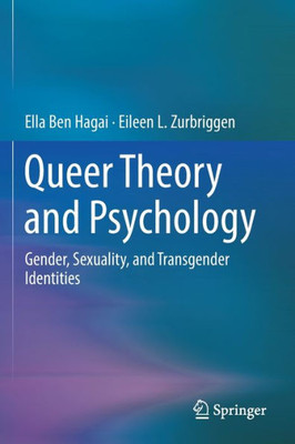 Queer Theory And Psychology: Gender, Sexuality, And Transgender Identities