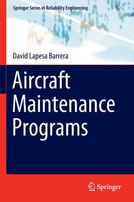 Aircraft Maintenance Programs (Springer Series In Reliability Engineering)