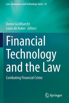 Financial Technology And The Law: Combating Financial Crime (Law, Governance And Technology Series, 47)