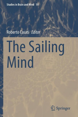 The Sailing Mind (Studies In Brain And Mind, 19)