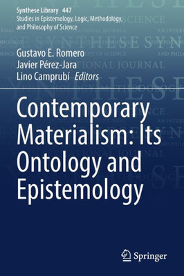 Contemporary Materialism: Its Ontology And Epistemology (Synthese Library, 447)