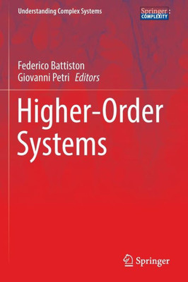 Higher-Order Systems (Understanding Complex Systems)