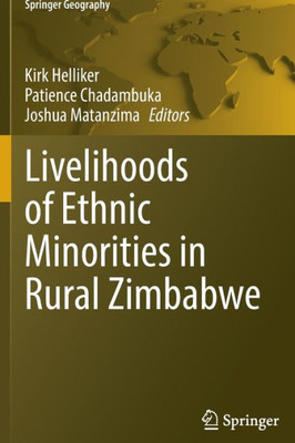 Livelihoods Of Ethnic Minorities In Rural Zimbabwe (Springer Geography)