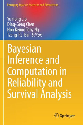 Bayesian Inference And Computation In Reliability And Survival Analysis (Emerging Topics In Statistics And Biostatistics)