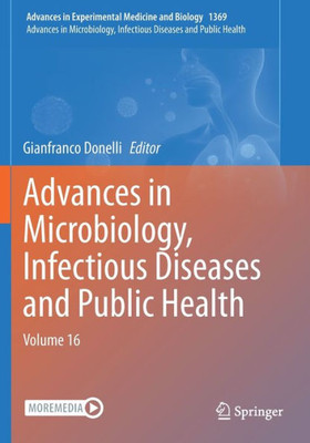 Advances In Microbiology, Infectious Diseases And Public Health: Volume 16 (Advances In Experimental Medicine And Biology, 1369)