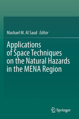 Applications Of Space Techniques On The Natural Hazards In The Mena Region