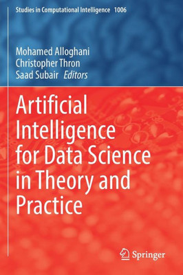 Artificial Intelligence For Data Science In Theory And Practice (Studies In Computational Intelligence, 1006)