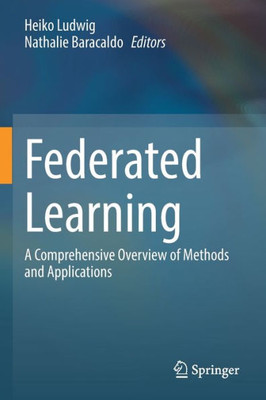 Federated Learning: A Comprehensive Overview Of Methods And Applications