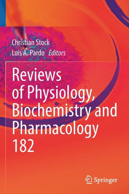 From Malignant Transformation To Metastasis: Ion Transport In Tumor Biology (Reviews Of Physiology, Biochemistry And Pharmacology, 182)