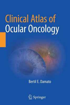 Clinical Atlas Of Ocular Oncology