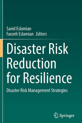 Disaster Risk Reduction For Resilience: Disaster Risk Management Strategies