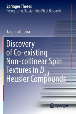 Discovery Of Co-Existing Non-Collinear Spin Textures In D2D Heusler Compounds (Springer Theses)