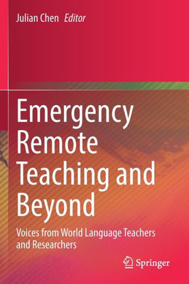 Emergency Remote Teaching And Beyond: Voices From World Language Teachers And Researchers