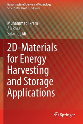 2D-Materials For Energy Harvesting And Storage Applications (Nanostructure Science And Technology)