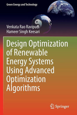 Design Optimization Of Renewable Energy Systems Using Advanced Optimization Algorithms (Green Energy And Technology)