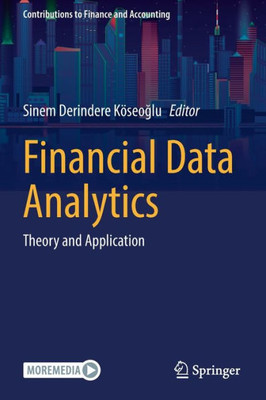 Financial Data Analytics: Theory And Application (Contributions To Finance And Accounting)