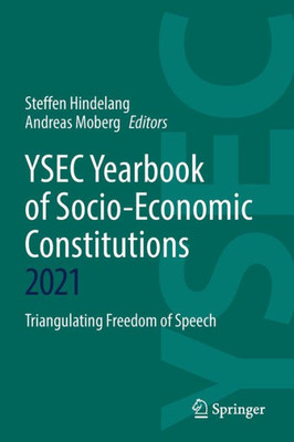 Ysec Yearbook Of Socio-Economic Constitutions 2021: Triangulating Freedom Of Speech