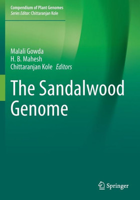 The Sandalwood Genome (Compendium Of Plant Genomes)
