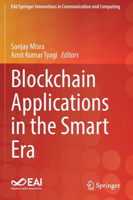 Blockchain Applications In The Smart Era (Eai/Springer Innovations In Communication And Computing)