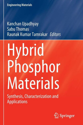 Hybrid Phosphor Materials: Synthesis, Characterization And Applications (Engineering Materials)