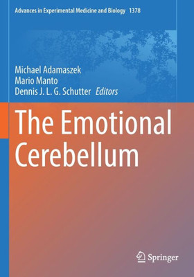 The Emotional Cerebellum (Advances In Experimental Medicine And Biology, 1378)