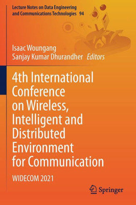 4Th International Conference On Wireless, Intelligent And Distributed Environment For Communication: Widecom 2021 (Lecture Notes On Data Engineering And Communications Technologies, 94)