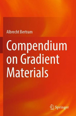 Compendium On Gradient Materials