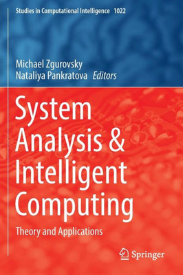 System Analysis & Intelligent Computing: Theory And Applications (Studies In Computational Intelligence, 1022)