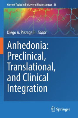 Anhedonia: Preclinical, Translational, And Clinical Integration (Current Topics In Behavioral Neurosciences, 58)