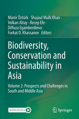 Biodiversity, Conservation And Sustainability In Asia: Volume 2: Prospects And Challenges In South And Middle Asia