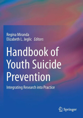 Handbook Of Youth Suicide Prevention: Integrating Research Into Practice