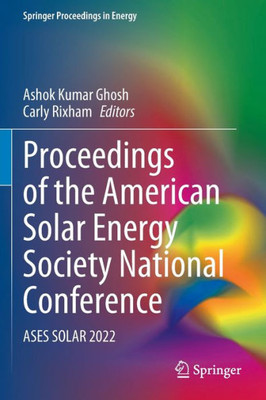 Proceedings Of The American Solar Energy Society National Conference: Ases Solar 2022 (Springer Proceedings In Energy)