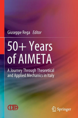 50+ Years Of Aimeta: A Journey Through Theoretical And Applied Mechanics In Italy