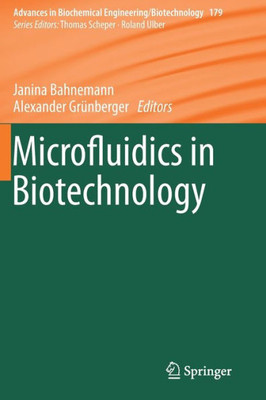 Microfluidics In Biotechnology (Advances In Biochemical Engineering/Biotechnology, 179)