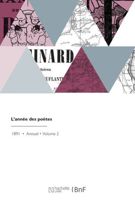 L'Année Des Poètes: Avec Six Pages D'Autographes, Deux Poésies Inédites D'A. De Musset Et Une Préface De F. Mistral (French Edition)