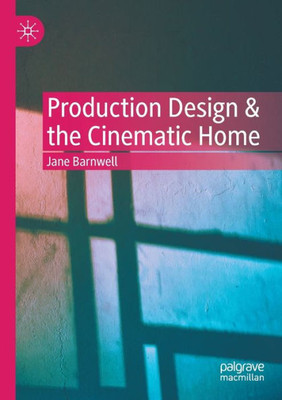 Production Design & The Cinematic Home