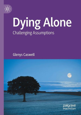 Dying Alone: Challenging Assumptions