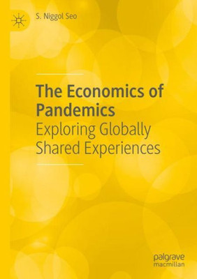 The Economics Of Pandemics: Exploring Globally Shared Experiences