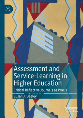 Assessment And Service-Learning In Higher Education: Critical Reflective Journals As Praxis
