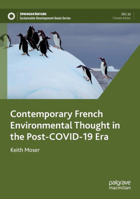 Contemporary French Environmental Thought In The Post-Covid-19 Era (Sustainable Development Goals Series)