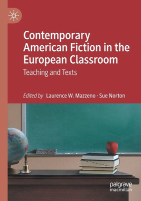 Contemporary American Fiction In The European Classroom: Teaching And Texts