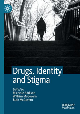 Drugs, Identity And Stigma