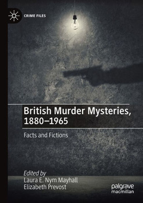 British Murder Mysteries, 1880-1965: Facts And Fictions (Crime Files)